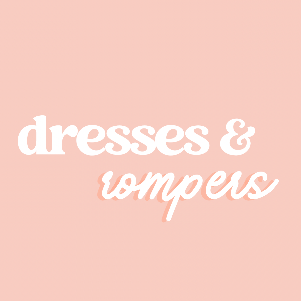 Dresses and Rompers